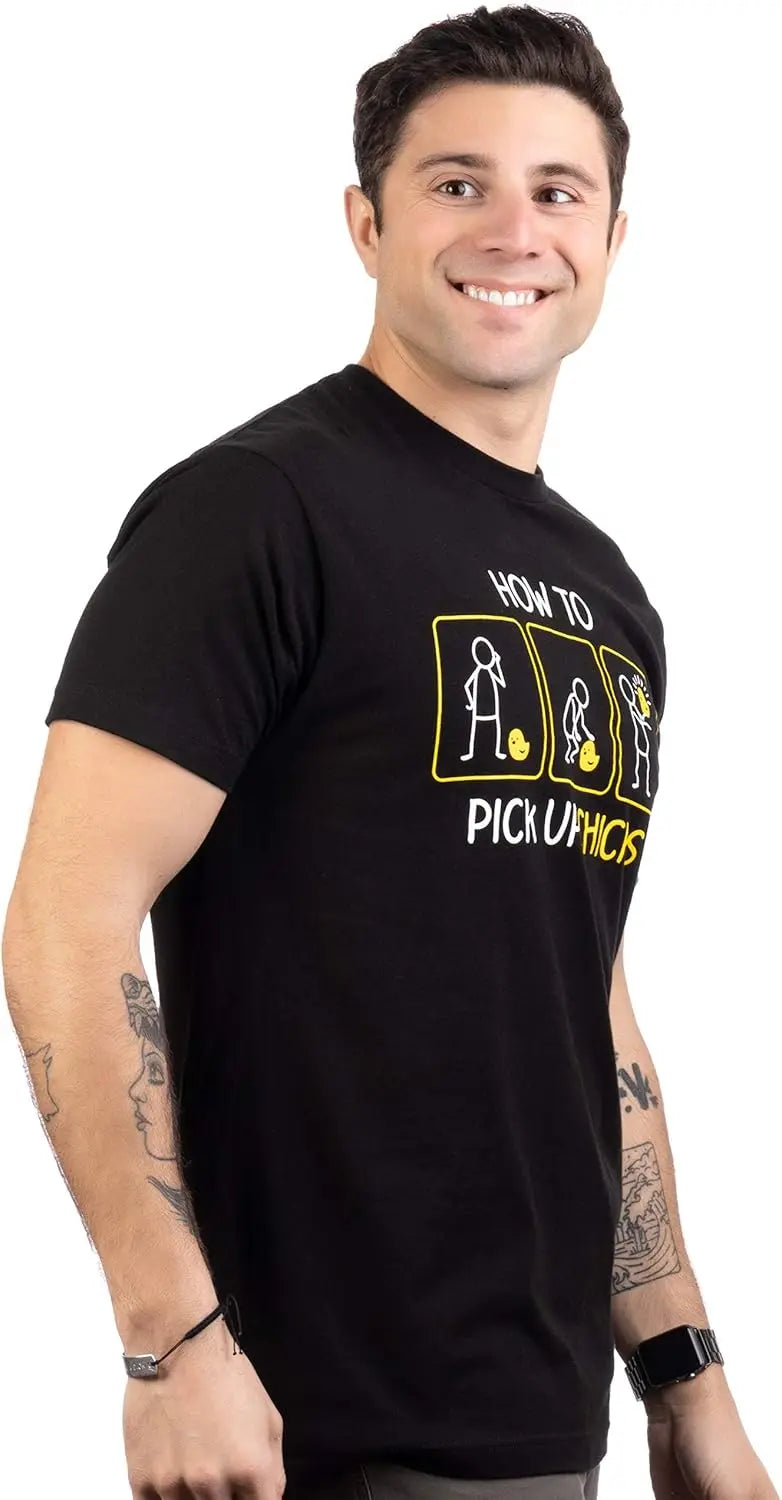 How To Pick Up Chicks | Funny Sarcastic Sarcasm Joke Tee for Man Woman T-Shirt
